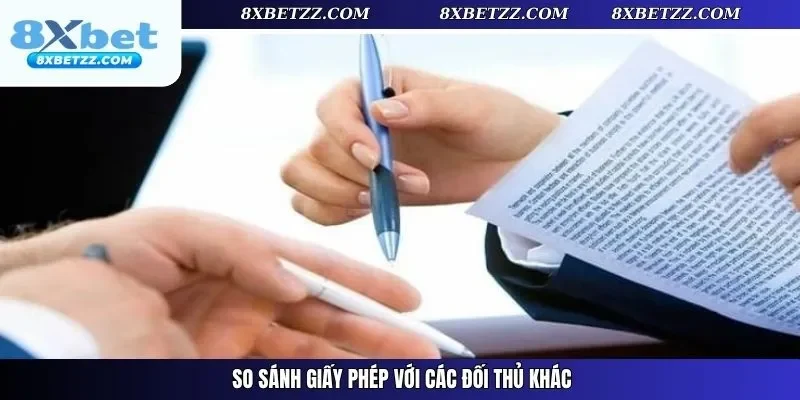 So sánh giấy phép với các đối thủ khác